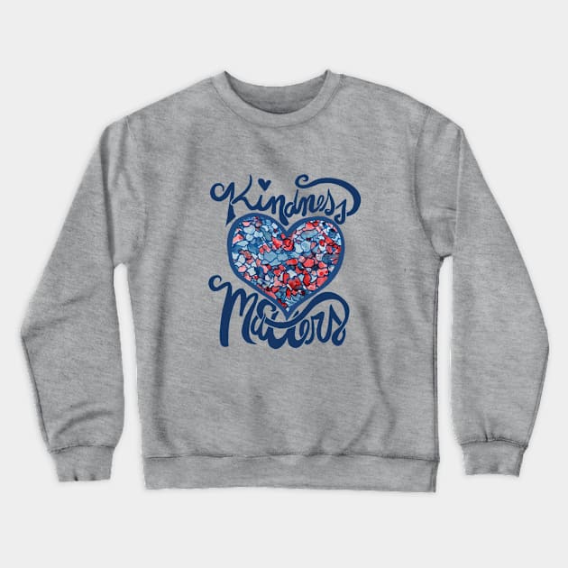 Kindness Matters Crewneck Sweatshirt by bubbsnugg